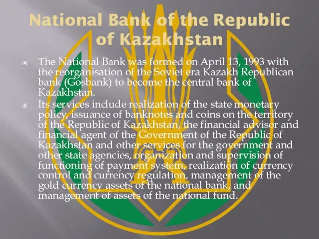 National Bank of the Republic of Kazakhstan The National Bank was formed on