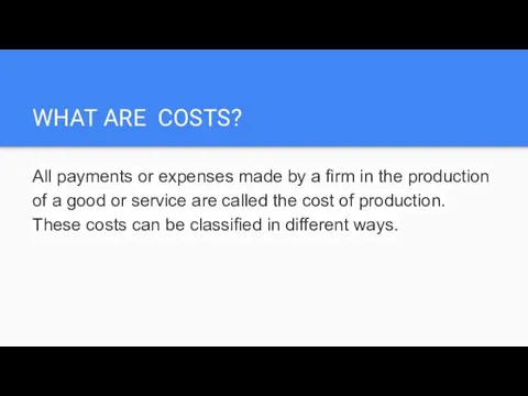 WHAT ARE COSTS? All payments or expenses made by a