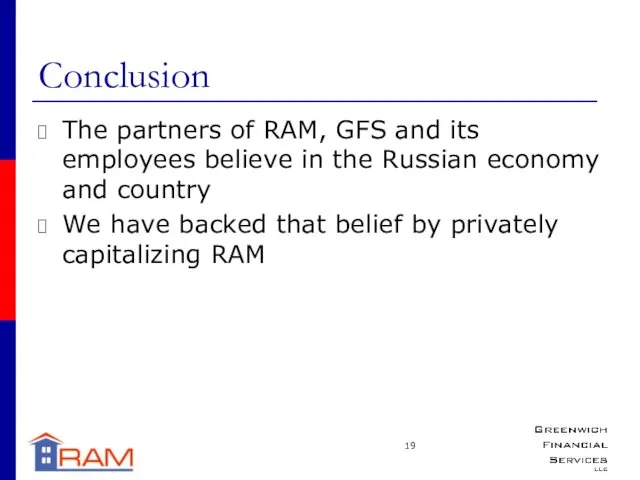 Conclusion The partners of RAM, GFS and its employees believe