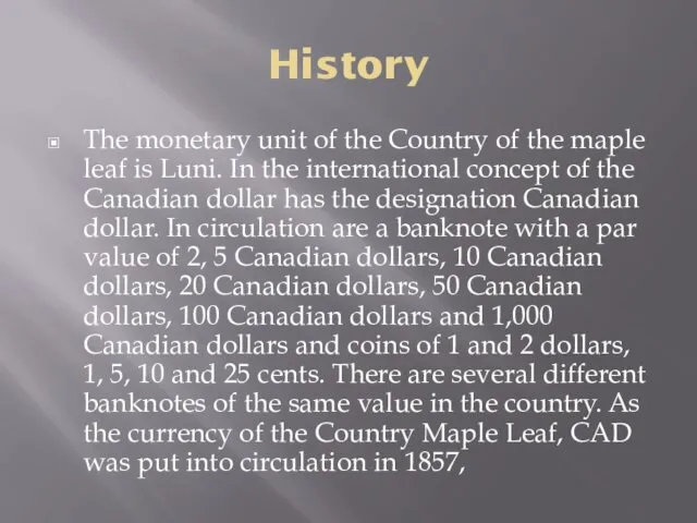 History The monetary unit of the Country of the maple