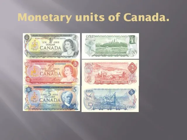Monetary units of Canada.