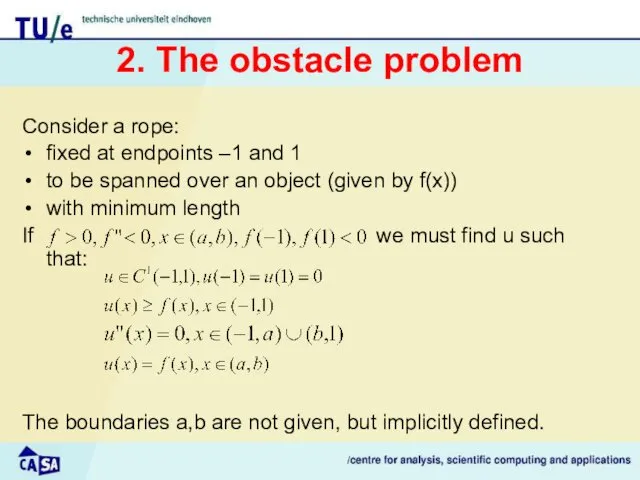 2. The obstacle problem Consider a rope: fixed at endpoints