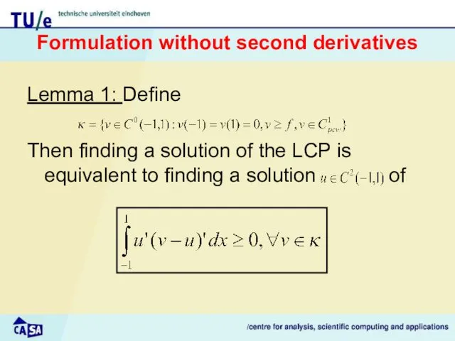 Formulation without second derivatives Lemma 1: Define Then finding a