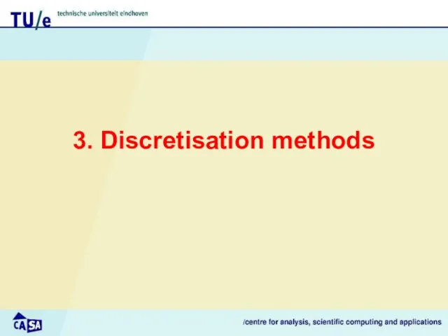 3. Discretisation methods