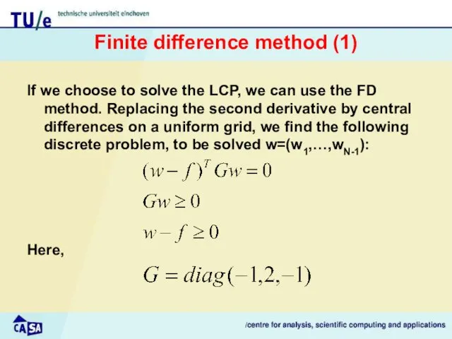 Finite difference method (1) If we choose to solve the
