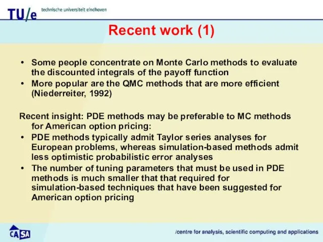 Recent work (1) Some people concentrate on Monte Carlo methods