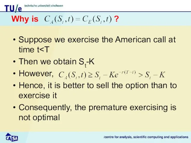 Why is ? Suppose we exercise the American call at