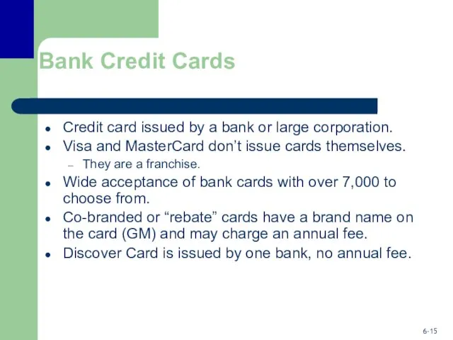 Bank Credit Cards Credit card issued by a bank or