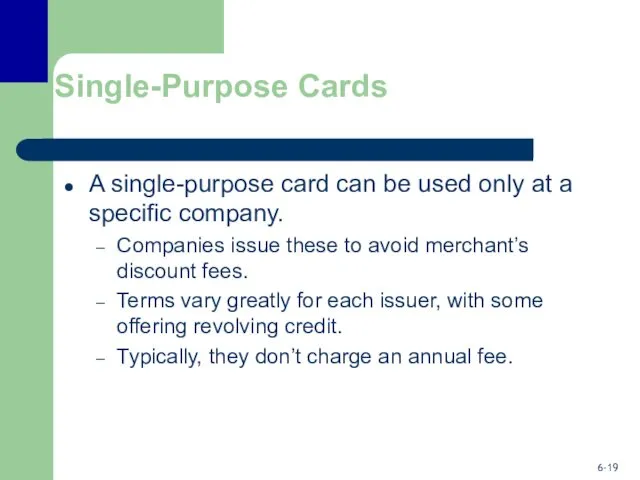 Single-Purpose Cards A single-purpose card can be used only at