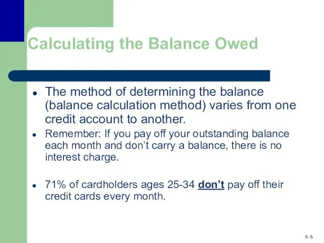 Calculating the Balance Owed The method of determining the balance