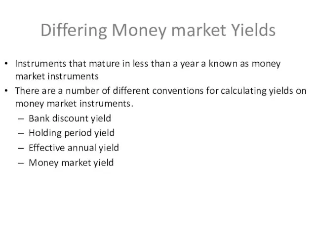 Differing Money market Yields Instruments that mature in less than
