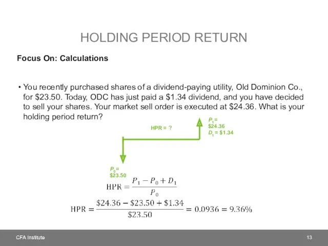 HOLDING PERIOD RETURN Focus On: Calculations You recently purchased shares of a dividend-paying