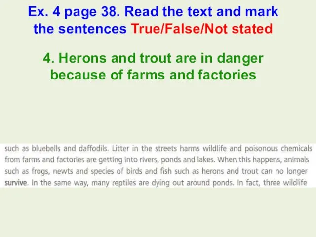 4. Herons and trout are in danger because of farms and factories Ex.