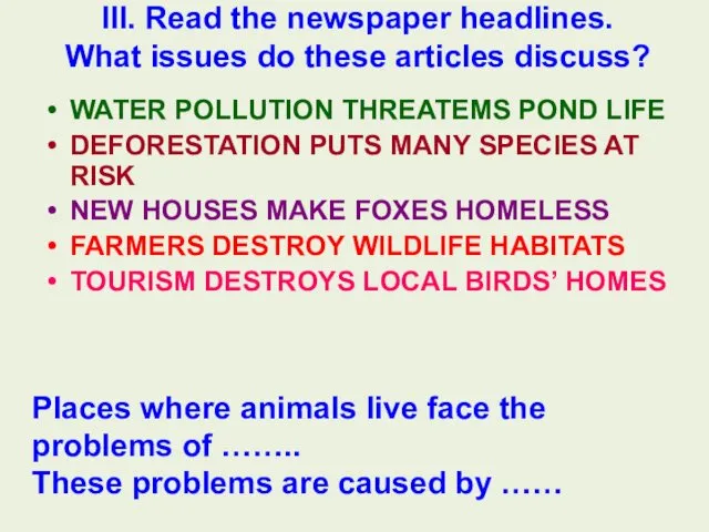III. Read the newspaper headlines. What issues do these articles discuss? WATER POLLUTION