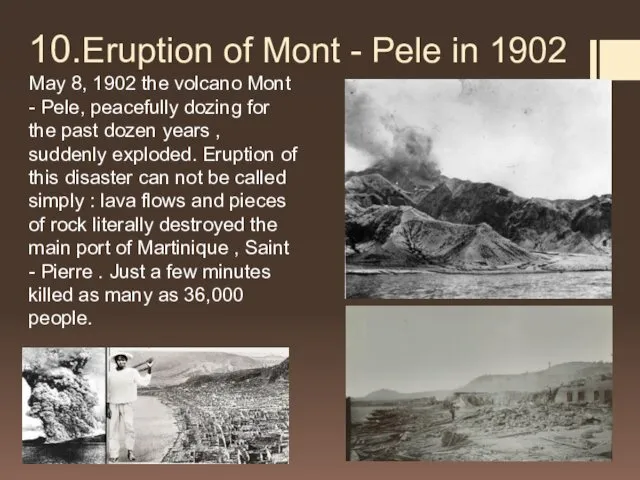 10.Eruption of Mont - Pele in 1902 May 8, 1902