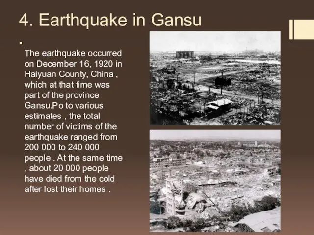 4. Earthquake in Gansu The earthquake occurred on December 16,