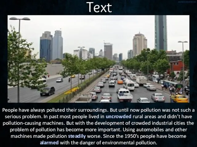 Text People have always polluted their surroundings. But until now