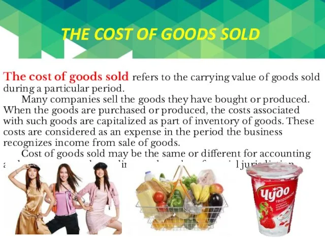 THE COST OF GOODS SOLD The cost of goods sold