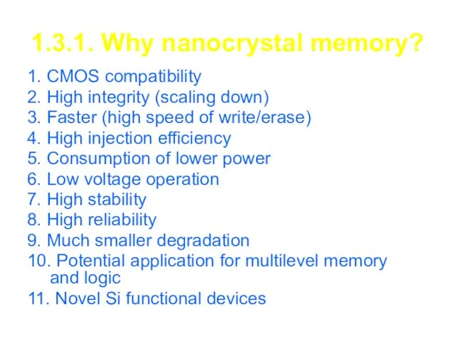 1.3.1. Why nanocrystal memory? 1. CMOS compatibility 2. High integrity