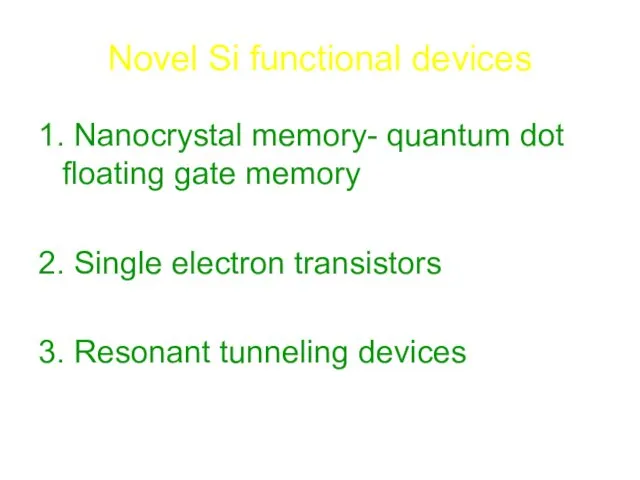 Novel Si functional devices 1. Nanocrystal memory- quantum dot floating