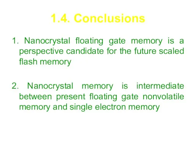 1.4. Conclusions 1. Nanocrystal floating gate memory is a perspective