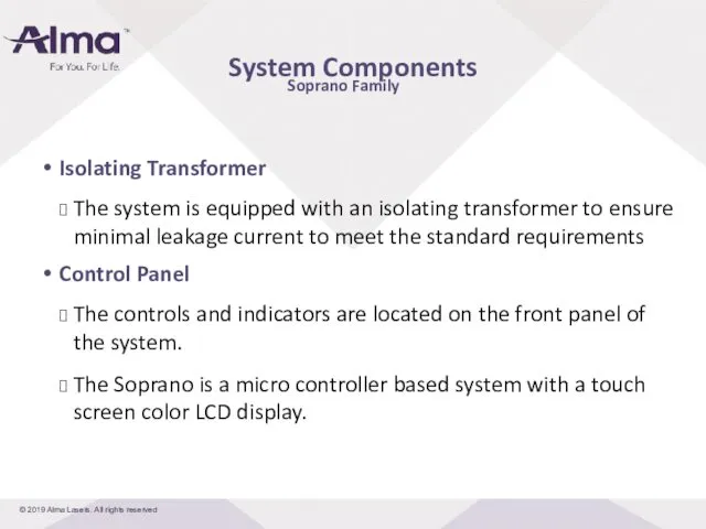 Soprano Family Isolating Transformer The system is equipped with an