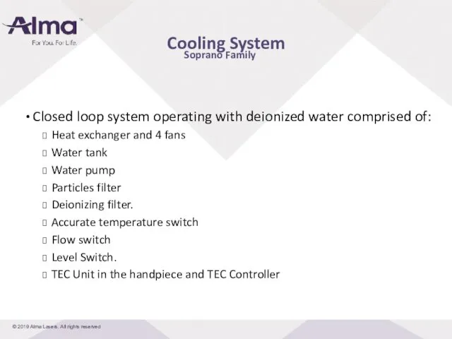 Soprano Family Closed loop system operating with deionized water comprised