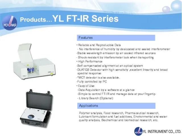 Products…YL FT-IR Series Reliable and Reproducible Data - No interference of humidity by