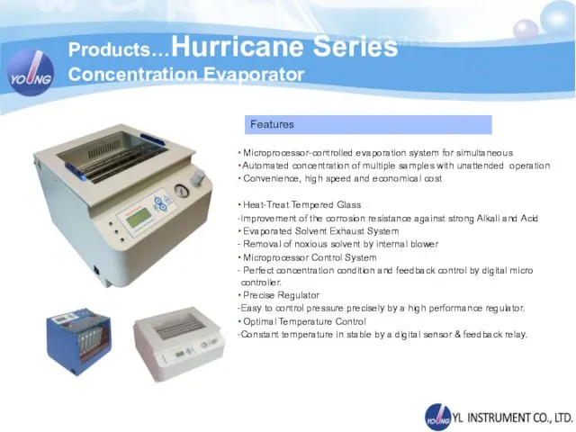Products…Hurricane Series Concentration Evaporator Microprocessor-controlled evaporation system for simultaneous Automated concentration of multiple