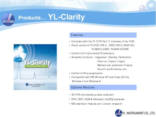 Products… YL-Clarity Complied with the 21 CFR Part 11 directive of the FDA.