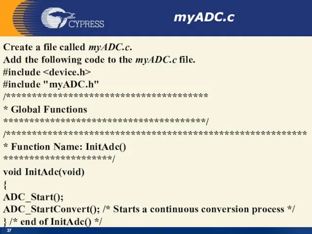 myADC.c Create a file called myADC.c. Add the following code