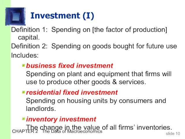 CHAPTER 2 The Data of Macroeconomics Investment (I) Definition 1: