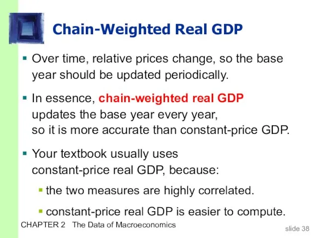 CHAPTER 2 The Data of Macroeconomics Chain-Weighted Real GDP Over