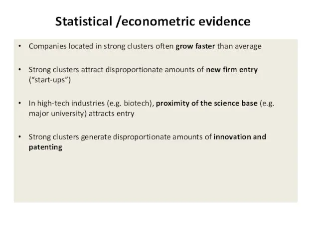 Statistical /econometric evidence Companies located in strong clusters often grow faster than average