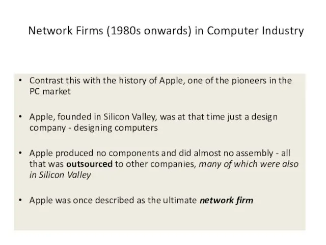Network Firms (1980s onwards) in Computer Industry Contrast this with the history of