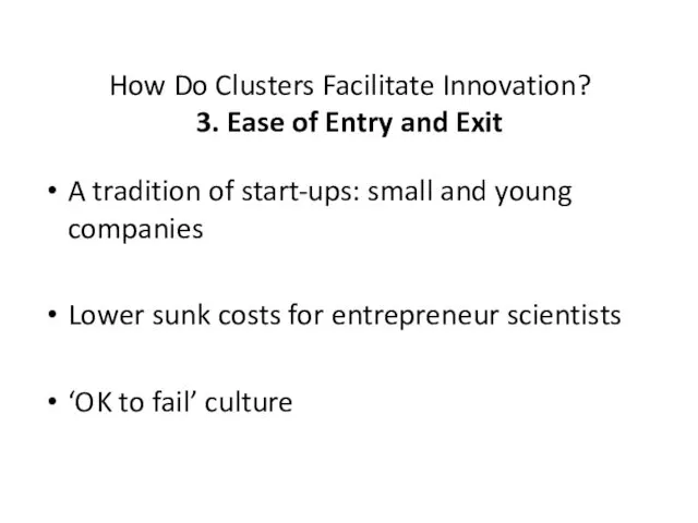 How Do Clusters Facilitate Innovation? 3. Ease of Entry and Exit A tradition