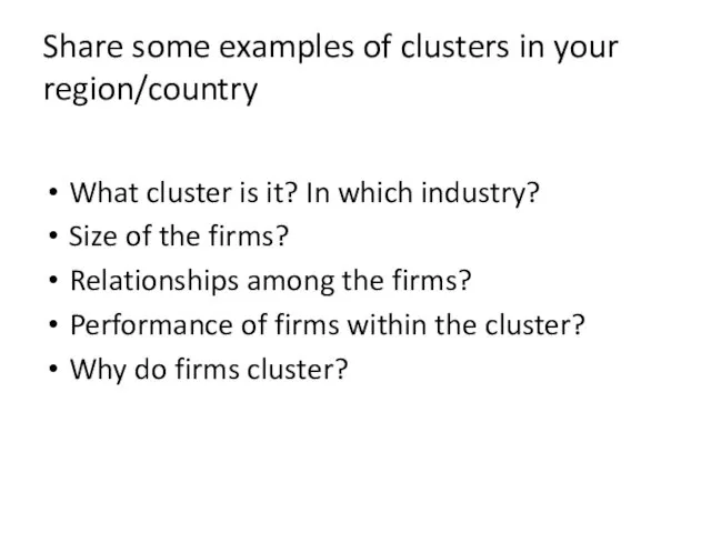 Share some examples of clusters in your region/country What cluster is it? In