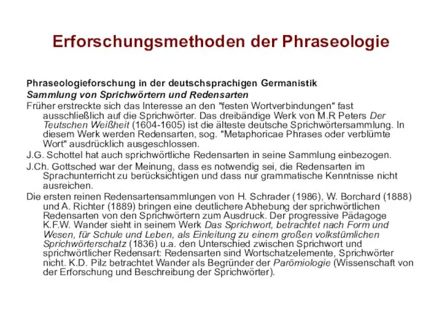Erforschungsmethoden der Phraseologie Phraseologieforschung in der deutschsprachigen Germanistik Sammlung von