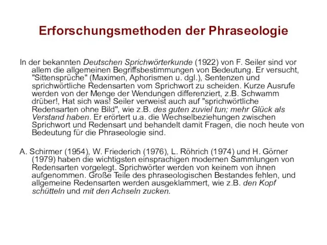 Erforschungsmethoden der Phraseologie In der bekannten Deutschen Sprichwörterkunde (1922) von
