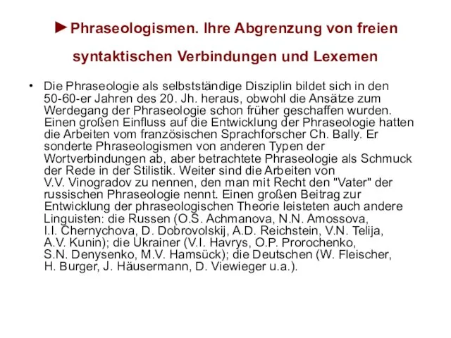 ►Phraseologismen. Ihre Abgrenzung von freien syntaktischen Verbindungen und Lexemen Die