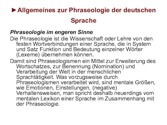 ►Allgemeines zur Phraseologie der deutschen Sprache Phraseologie im engeren Sinne