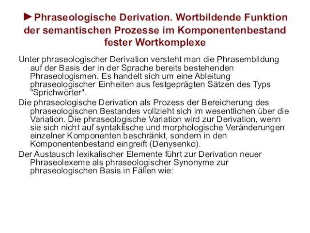 ►Phraseologische Derivation. Wortbildende Funktion der semantischen Рrozesse im Komponentenbestand fester