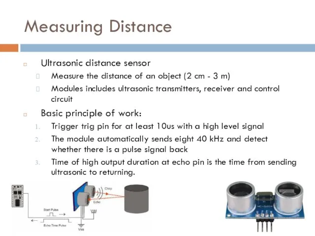 Measuring Distance Ultrasonic distance sensor Measure the distance of an