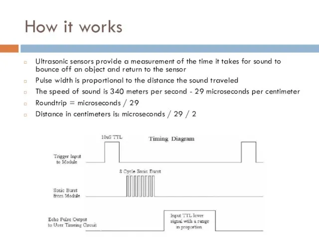 How it works Ultrasonic sensors provide a measurement of the