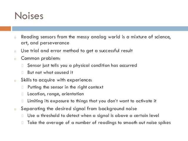 Noises Reading sensors from the messy analog world is a