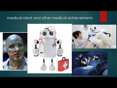 medical robot and other medical achievements