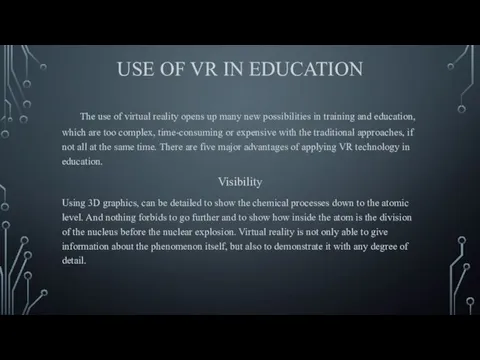 USE OF VR IN EDUCATION The use of virtual reality