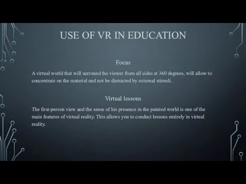 USE OF VR IN EDUCATION Focus A virtual world that