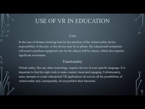 USE OF VR IN EDUCATION Cost In the case of