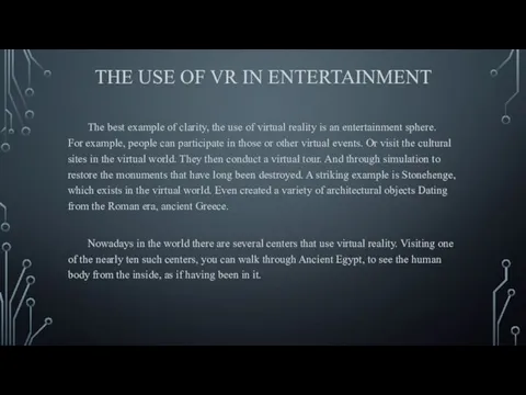 THE USE OF VR IN ENTERTAINMENT The best example of